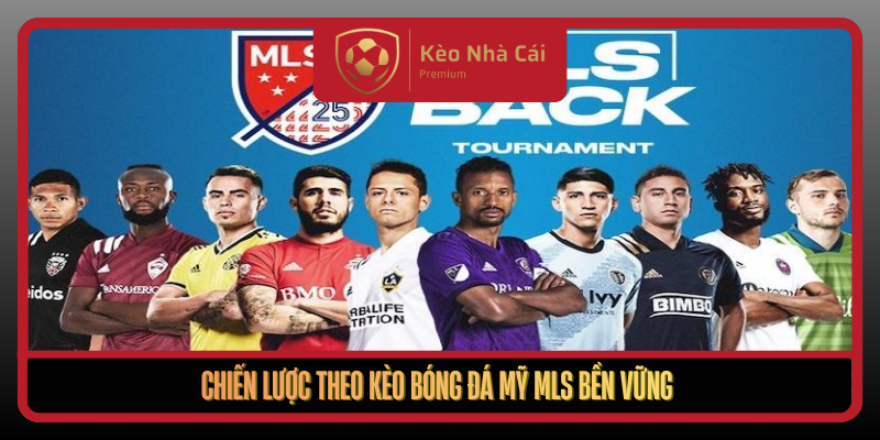 Kèo Bóng Đá Mỹ MLS - Đọc Vị Kèo Nhà Cái Theo Nhịp Trận 3 Chien Luoc Theo Keo Bong Da My Mls Ben Vung