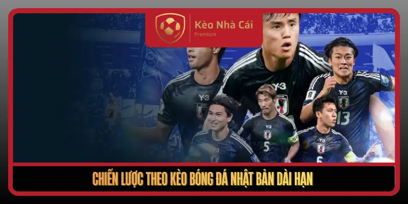 Chien Luoc Theo Keo Bong Da Nhat Ban Dai Han